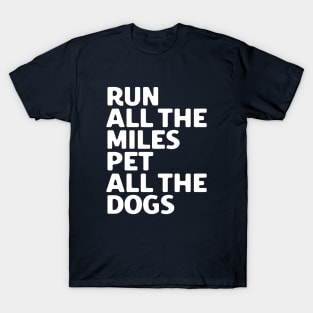 Run All The Miles Pet All The Dogs T-Shirt